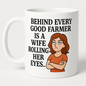 Behind every good farmer is a wife rolling her eyes.